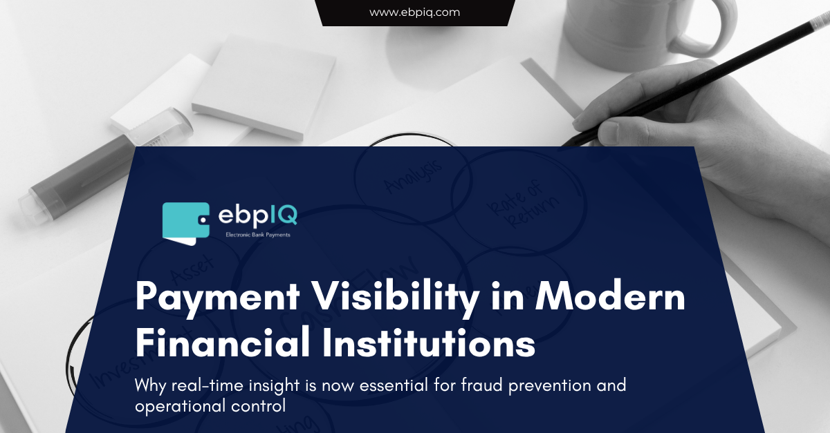 Promotional banner for ebpIQ highlighting payment visibility in modern financial institutions, featuring a business planning workspace and emphasizing real-time payment monitoring, fraud prevention, and operational control.