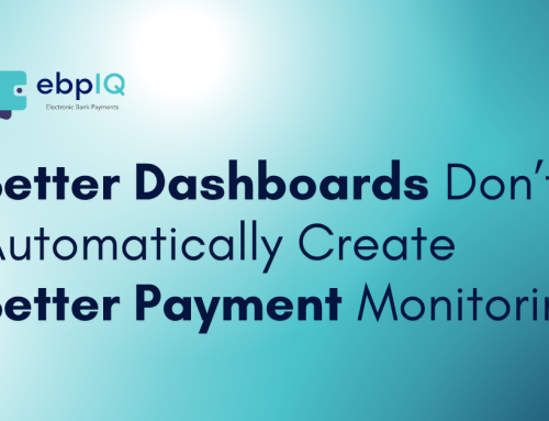 Better Dashboards Don’t Automatically Create Better Payment Monitoring